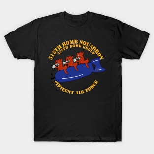 515th  BS - 376th BG - 15th AF w Txt T-Shirt